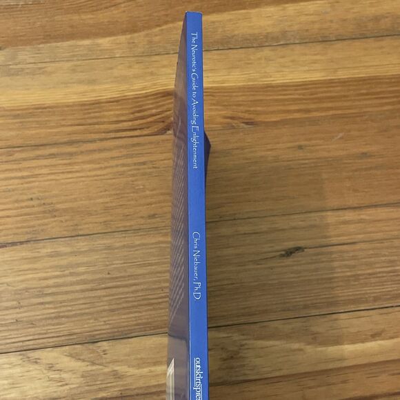 The Neurotic's Guide to Avoiding Enlightenment by Chris Niebauer Ph.D. 2014 - Picture 10 of 13